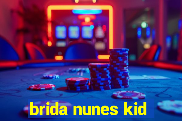 brida nunes kid